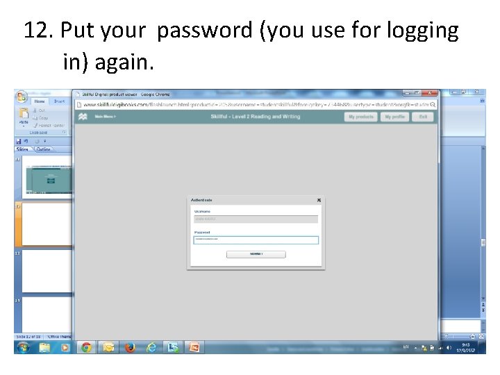 12. Put your password (you use for logging in) again. 