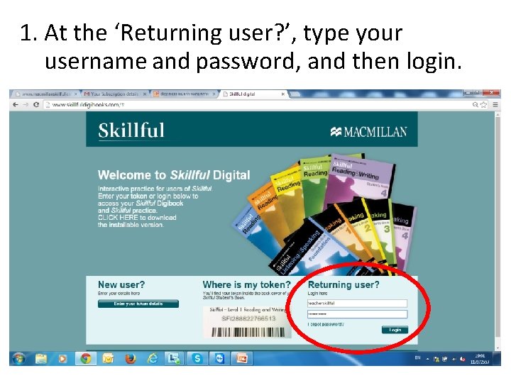 1. At the ‘Returning user? ’, type your username and password, and then login.