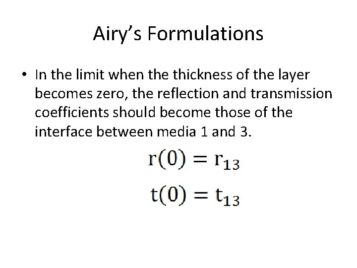 Airy’s Formulations • In the limit when the thickness of the layer becomes zero,