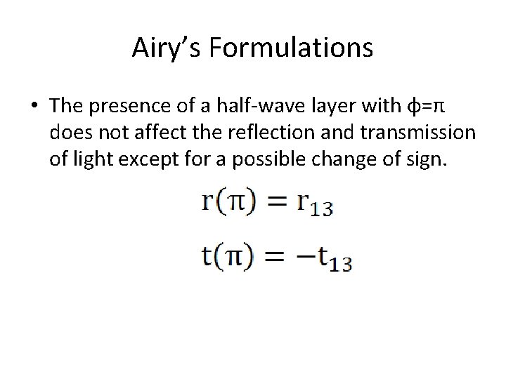 Airy’s Formulations • The presence of a half-wave layer with φ=π does not affect