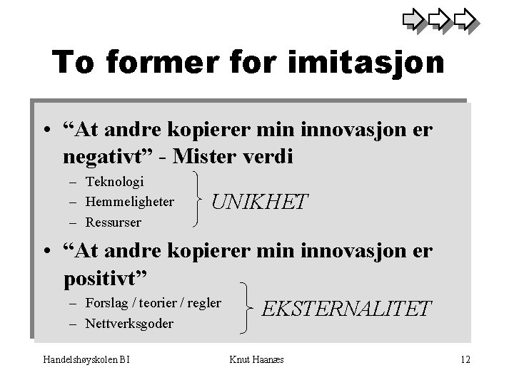 To former for imitasjon • “At andre kopierer min innovasjon er negativt” - Mister