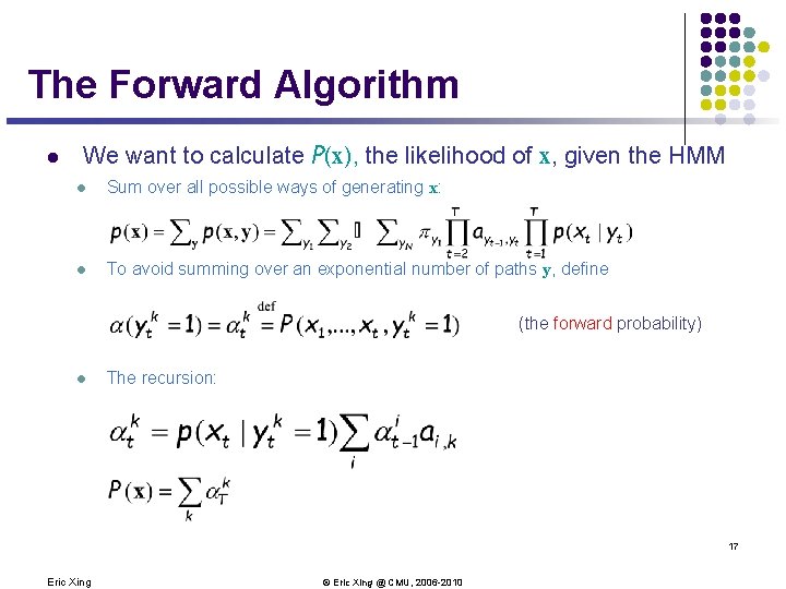 The Forward Algorithm l We want to calculate P(x), the likelihood of x, given