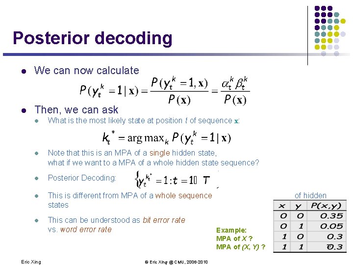 Posterior decoding l We can now calculate l Then, we can ask l What