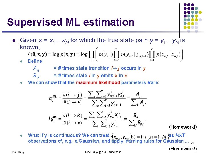 Supervised ML estimation l Given x = x 1…x. N for which the true