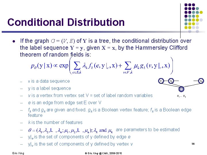 Conditional Distribution l If the graph G = (V, E) of Y is a