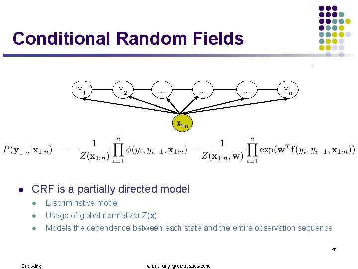 Conditional Random Fields Y 1 Y 2 … … … Yn x 1: n