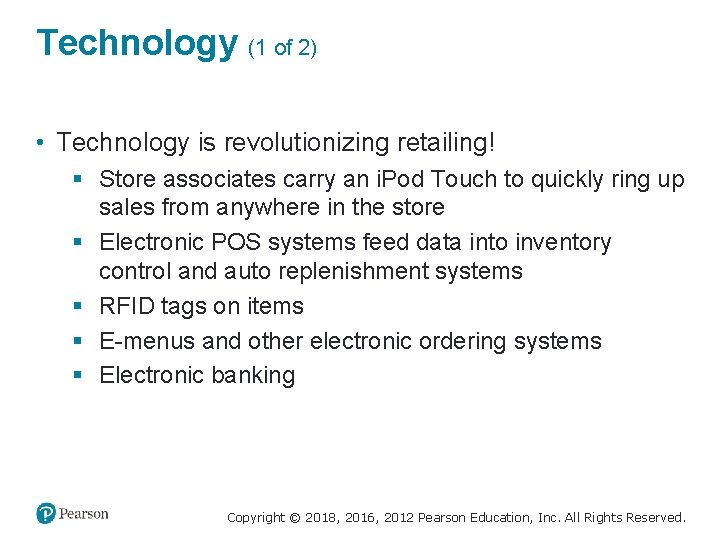 Technology (1 of 2) • Technology is revolutionizing retailing! § Store associates carry an