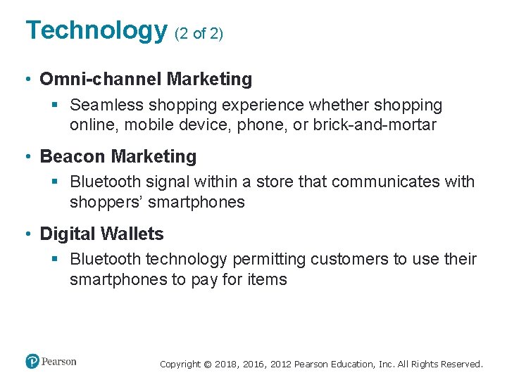 Technology (2 of 2) • Omni-channel Marketing § Seamless shopping experience whether shopping online,