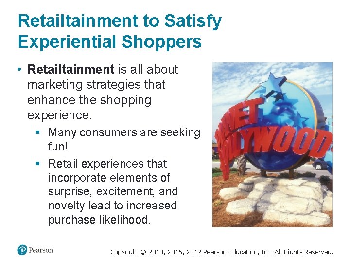 Retailtainment to Satisfy Experiential Shoppers • Retailtainment is all about marketing strategies that enhance