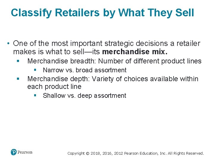 Classify Retailers by What They Sell • One of the most important strategic decisions