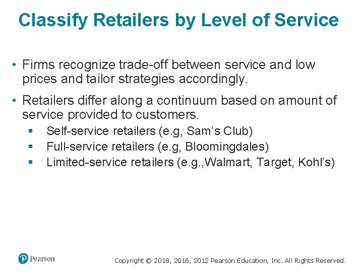 Classify Retailers by Level of Service • Firms recognize trade-off between service and low