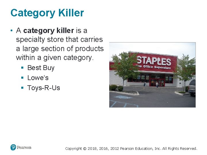 Category Killer • A category killer is a specialty store that carries a large