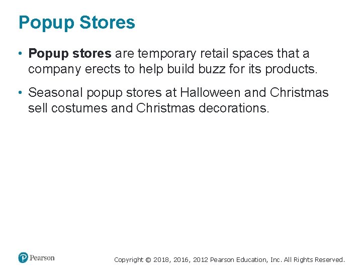 Popup Stores • Popup stores are temporary retail spaces that a company erects to