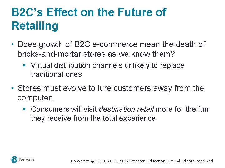 B 2 C’s Effect on the Future of Retailing • Does growth of B