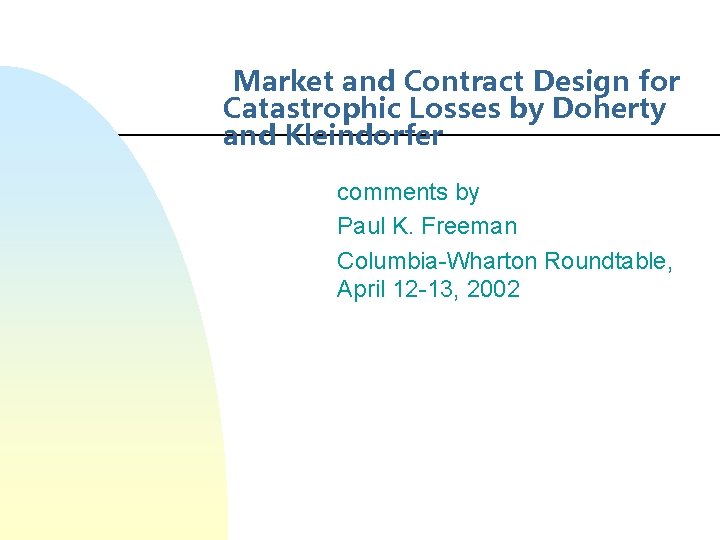 Market and Contract Design for Catastrophic Losses by Doherty and Kleindorfer comments by Paul