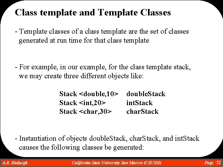 Class template and Template Classes - Template classes of a class template are the