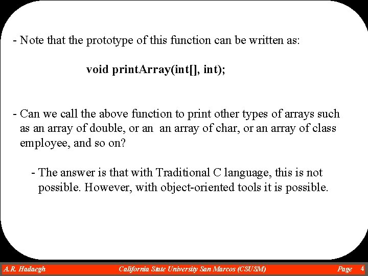 - Note that the prototype of this function can be written as: void print.