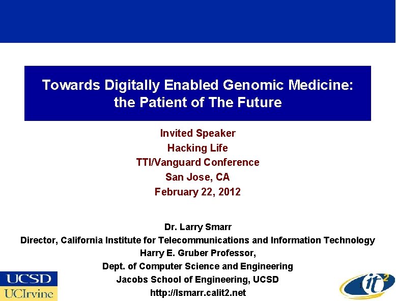 Towards Digitally Enabled Genomic Medicine: the Patient of The Future Invited Speaker Hacking Life