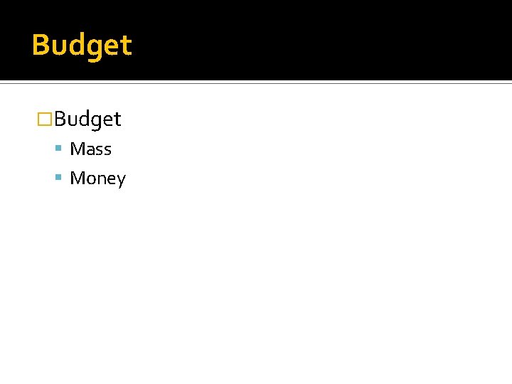 Budget �Budget Mass Money 