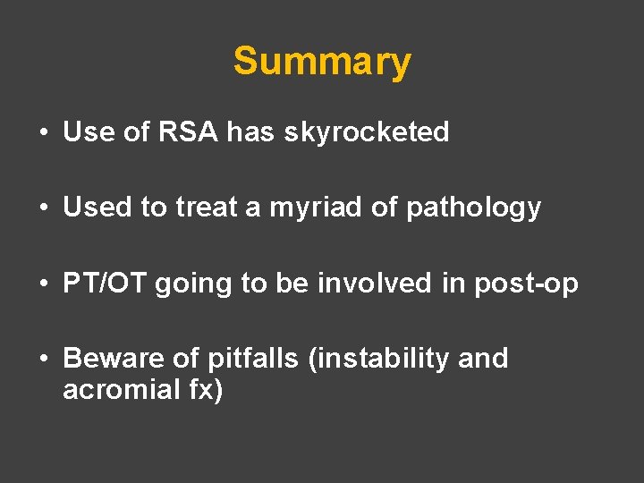 Summary • Use of RSA has skyrocketed • Used to treat a myriad of