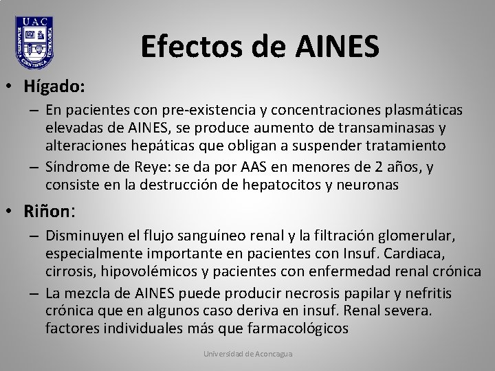 Efectos de AINES • Hígado: – En pacientes con pre-existencia y concentraciones plasmáticas elevadas