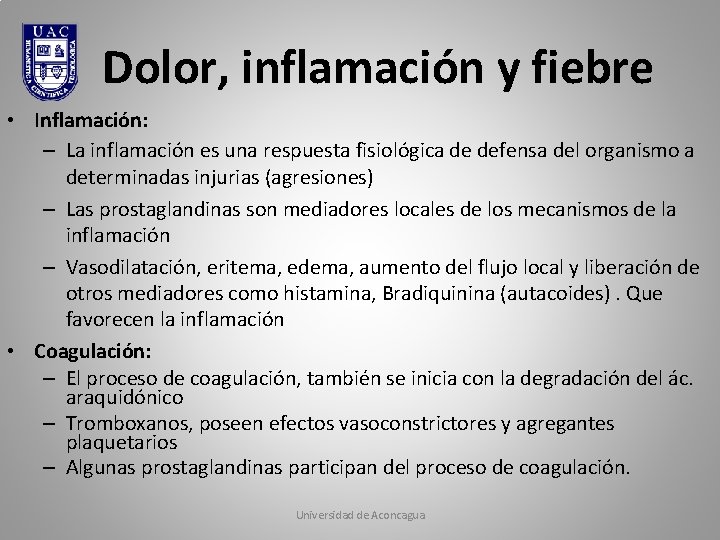 Dolor, inflamación y fiebre • Inflamación: – La inflamación es una respuesta fisiológica de