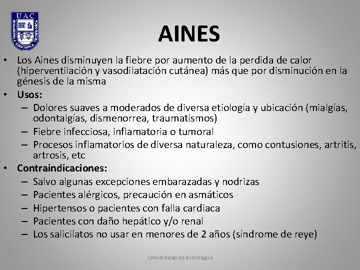 AINES • Los Aines disminuyen la fiebre por aumento de la perdida de calor