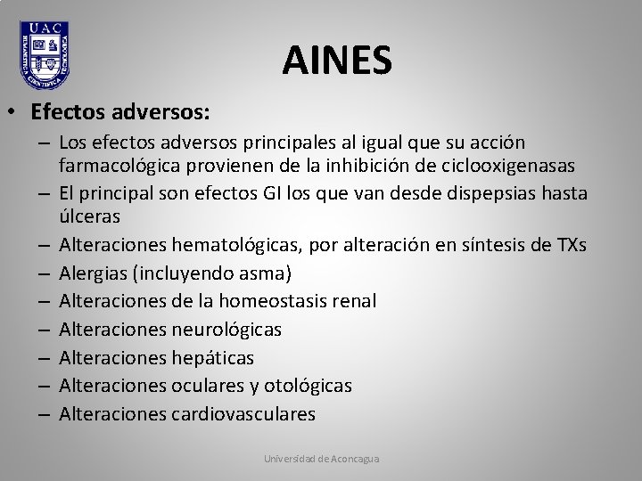 AINES • Efectos adversos: – Los efectos adversos principales al igual que su acción