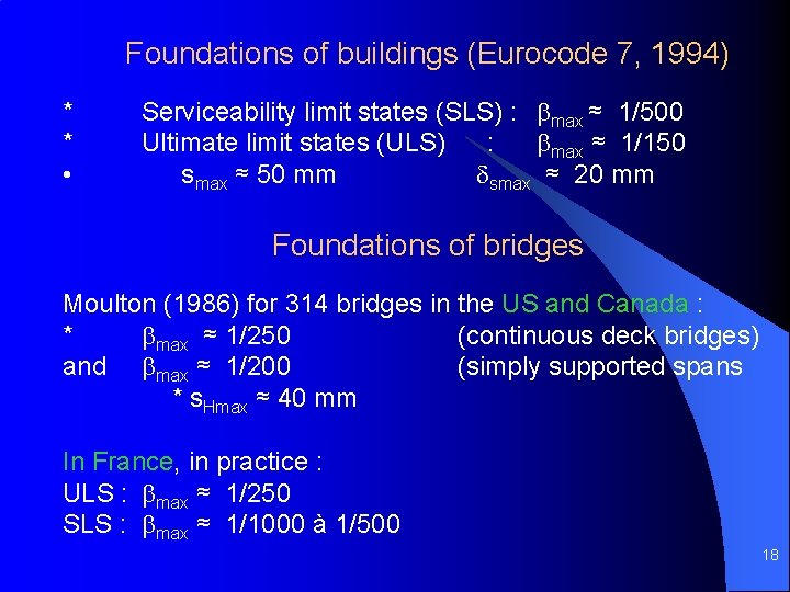 Foundations of buildings (Eurocode 7, 1994) * * • Serviceability limit states (SLS) :
