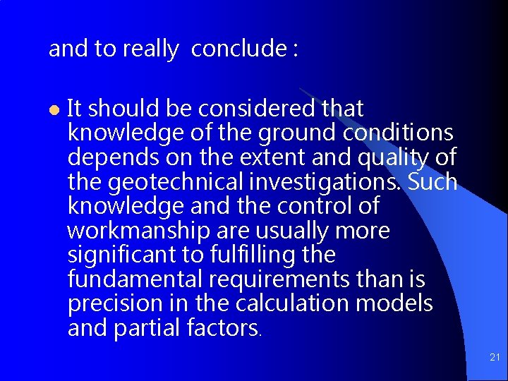 and to really conclude : l It should be considered that knowledge of the