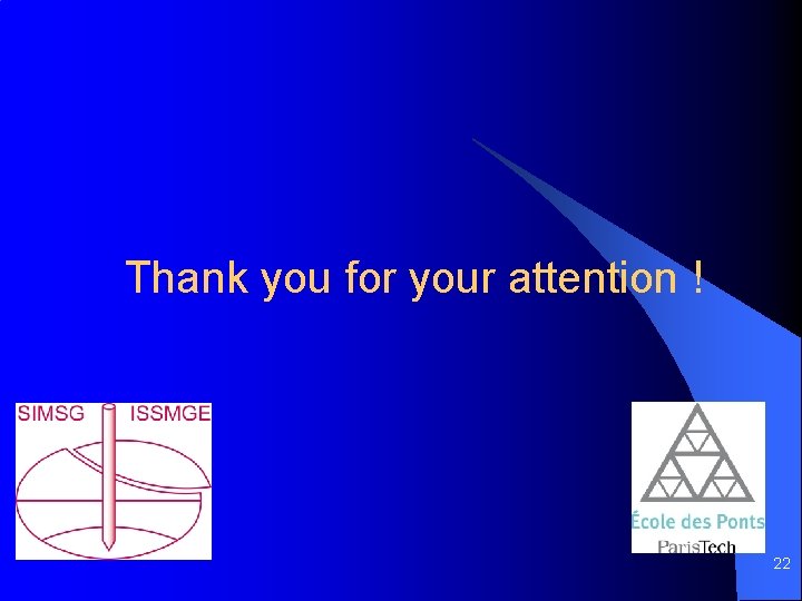 Thank you for your attention ! 22 