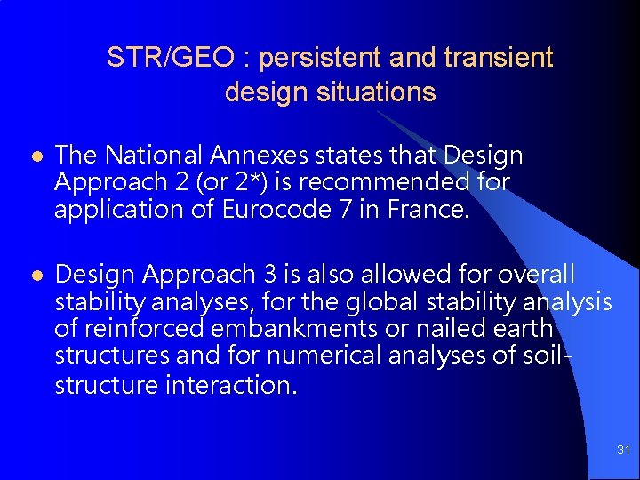 STR/GEO : persistent and transient design situations l l The National Annexes states that