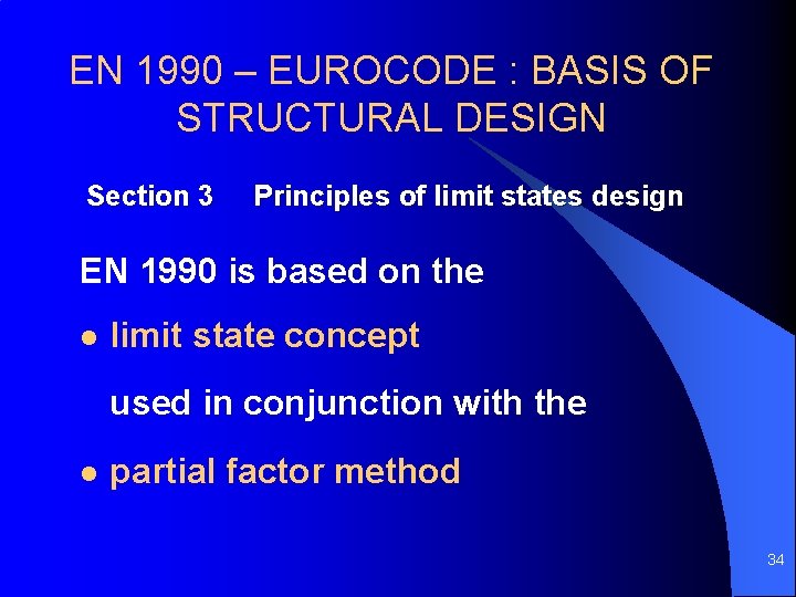 EN 1990 – EUROCODE : BASIS OF STRUCTURAL DESIGN Section 3 Principles of limit