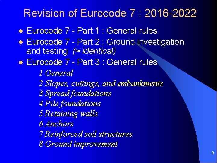 Revision of Eurocode 7 : 2016 -2022 l l l Eurocode 7 - Part
