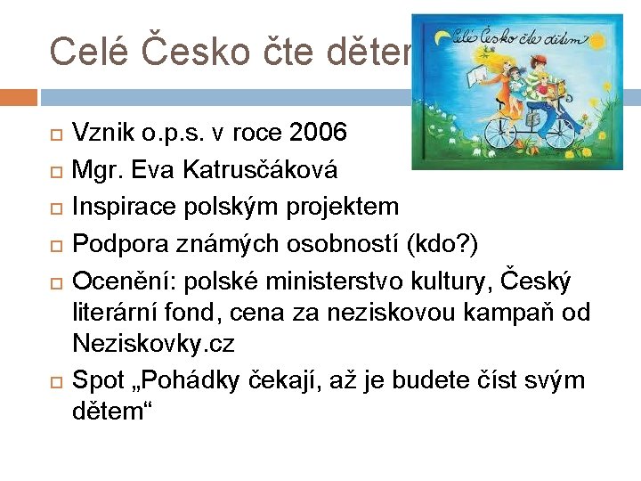 Celé Česko čte dětem I. Vznik o. p. s. v roce 2006 Mgr. Eva