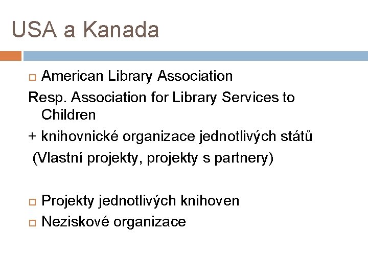 USA a Kanada American Library Association Resp. Association for Library Services to Children +