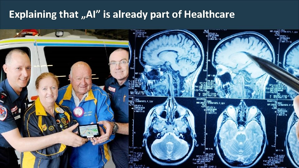 Explaining that „AI” is already part of Healthcare 20 