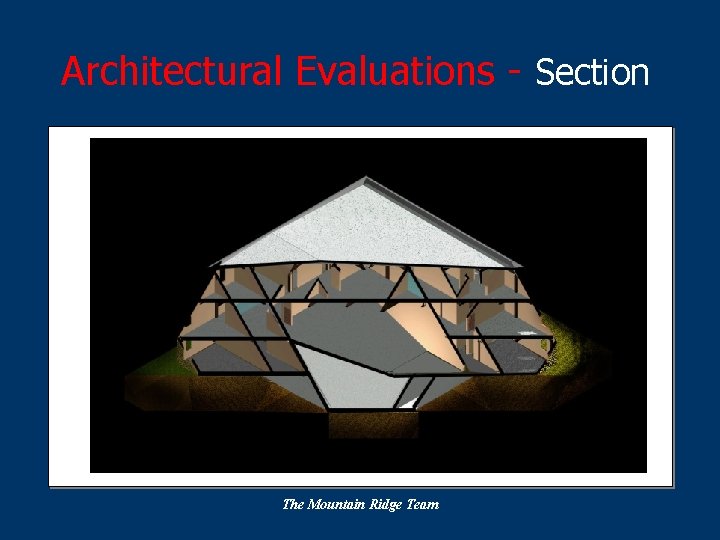 Architectural Evaluations - Section The Mountain Ridge Team 