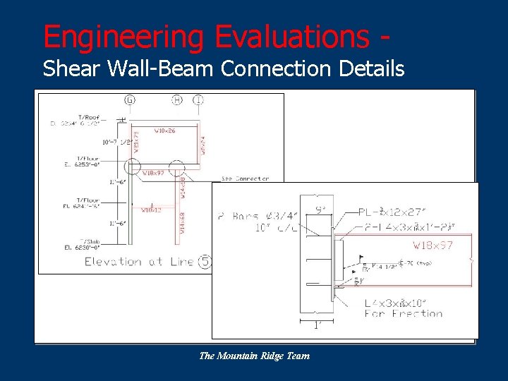 Engineering Evaluations - Shear Wall-Beam Connection Details The Mountain Ridge Team 