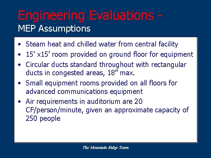 Engineering Evaluations MEP Assumptions • Steam heat and chilled water from central facility •