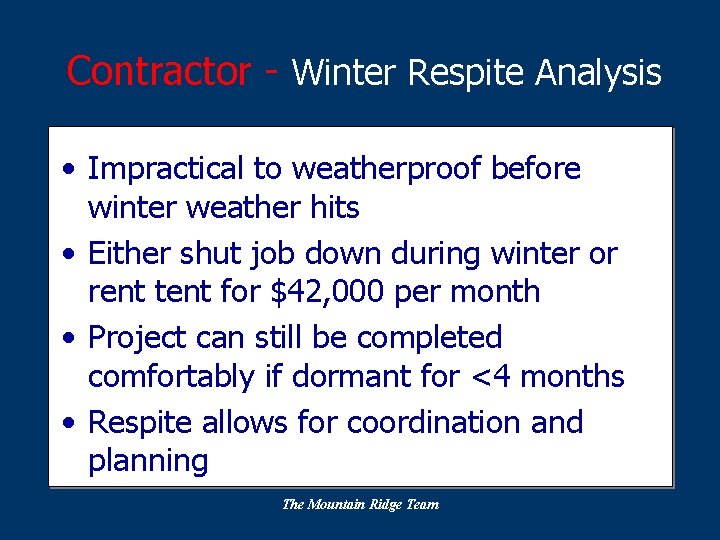 Contractor - Winter Respite Analysis • Impractical to weatherproof before winter weather hits •