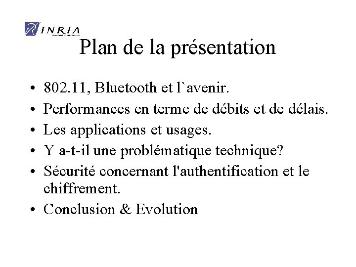 Plan de la présentation • • • 802. 11, Bluetooth et l`avenir. Performances en