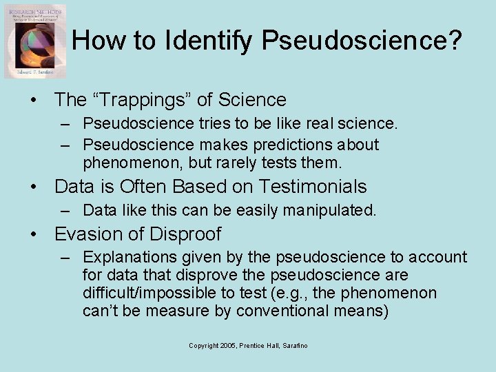 How to Identify Pseudoscience? • The “Trappings” of Science – Pseudoscience tries to be