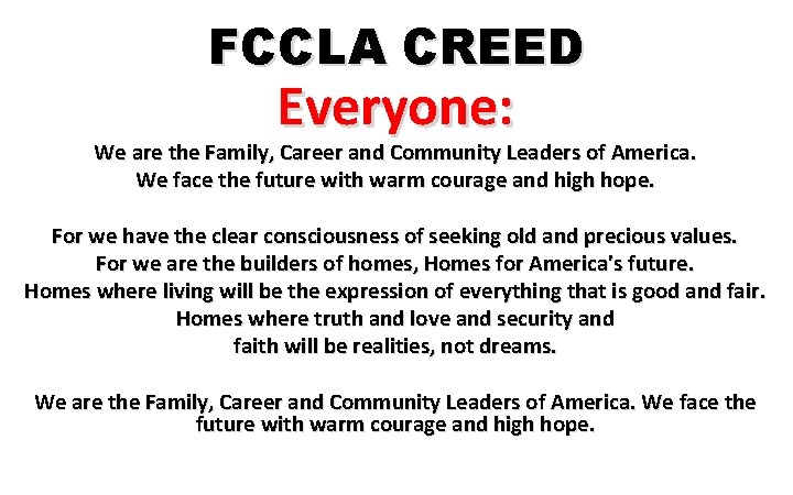 FCCLA CREED Everyone: We are the Family, Career and Community Leaders of America. We