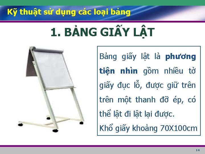 Kỹ thuật sử dụng các loại bảng 1. BẢNG GIẤY LẬT Bảng giấy lật