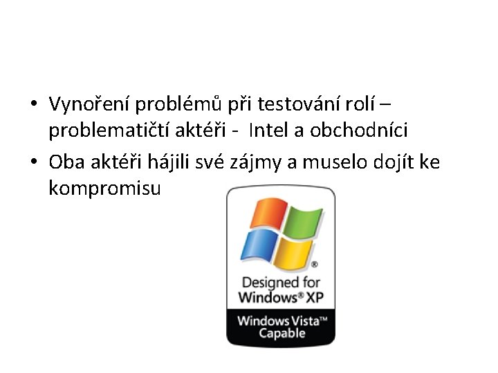  • Vynoření problémů při testování rolí – problematičtí aktéři - Intel a obchodníci