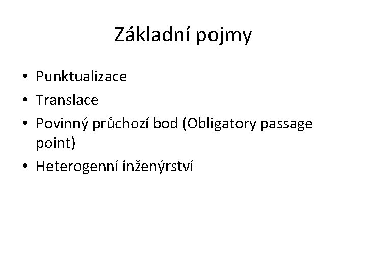 Základní pojmy • Punktualizace • Translace • Povinný průchozí bod (Obligatory passage point) •