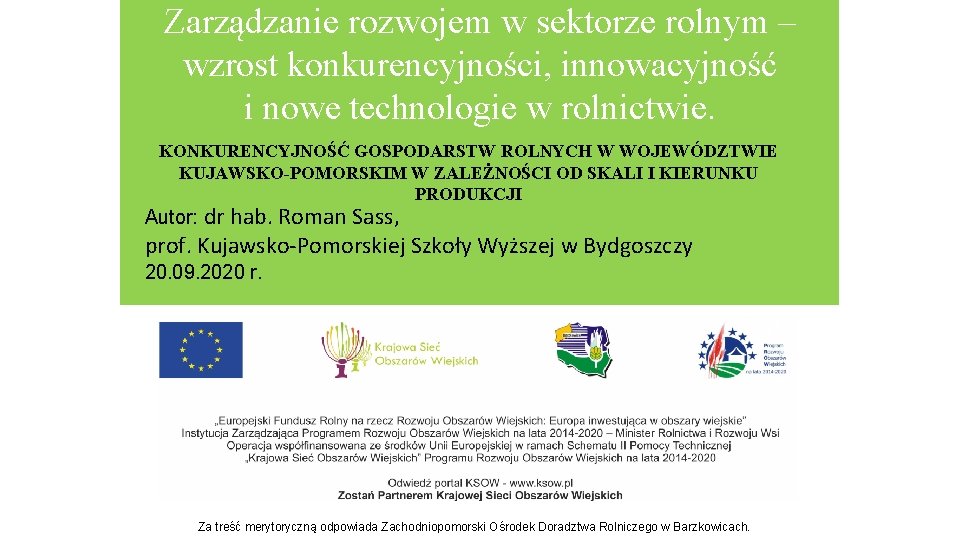 Zarządzanie rozwojem w sektorze rolnym – wzrost konkurencyjności, innowacyjność i nowe technologie w rolnictwie.