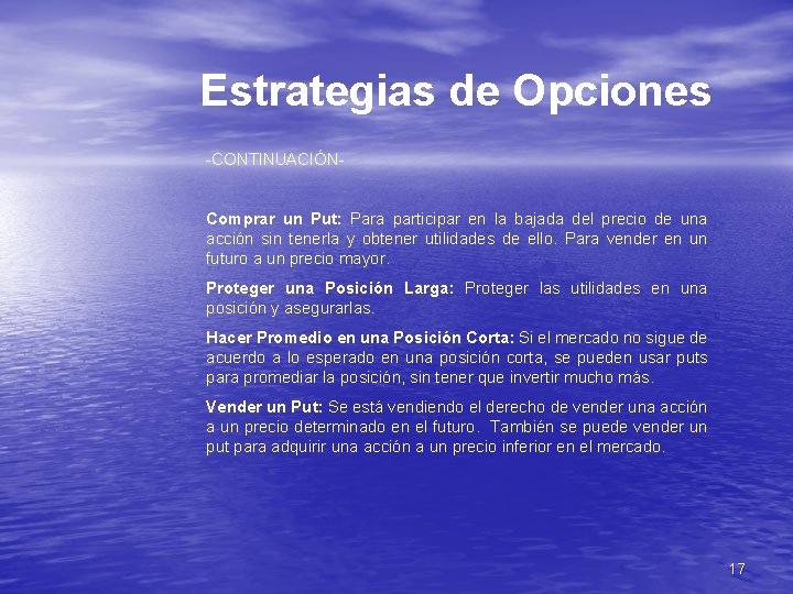 Estrategias de Opciones -CONTINUACIÓNComprar un Put: Para participar en la bajada del precio de