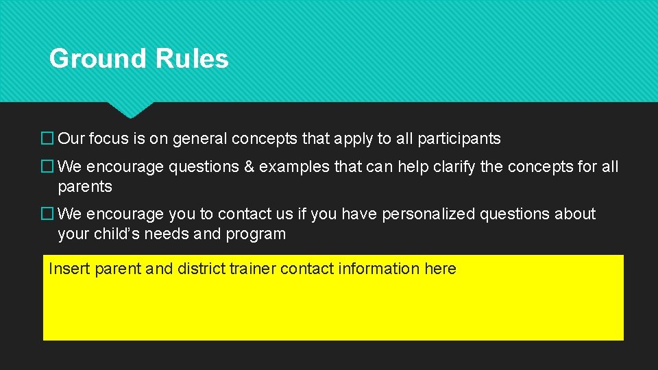 Ground Rules � Our focus is on general concepts that apply to all participants